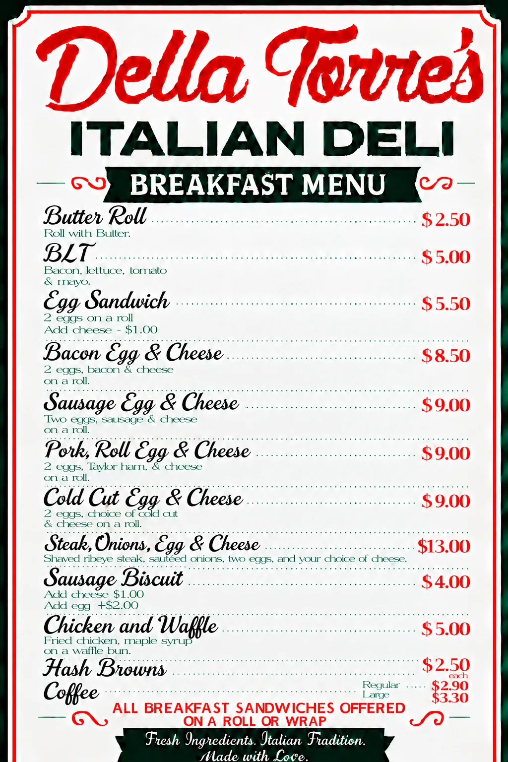 Breakfast menu: butter roll, BLT, egg sandwich, bacon egg and cheese, sausage egg and cheese, pork roll egg and cheese, cold cut egg and cheese, steak onions egg and cheese, sausage biscuit, chicken and waffle, hash browns and coffee, with prices